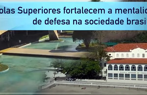 ESCOLAS SUPERIORES FORTALECEM A MENTALIDADE DE DEFESA NA SOCIEDADE BRASILEIRA